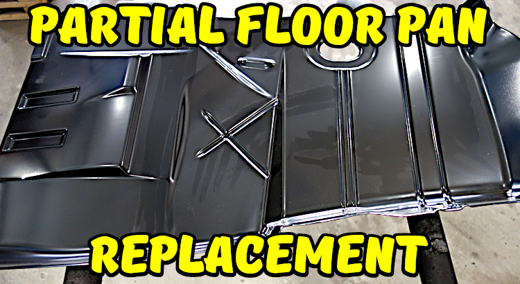 Partial Floor Pan Replacement